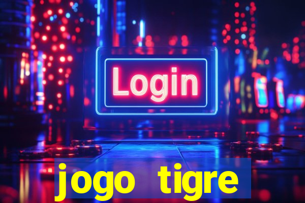 jogo tigre plataforma nova